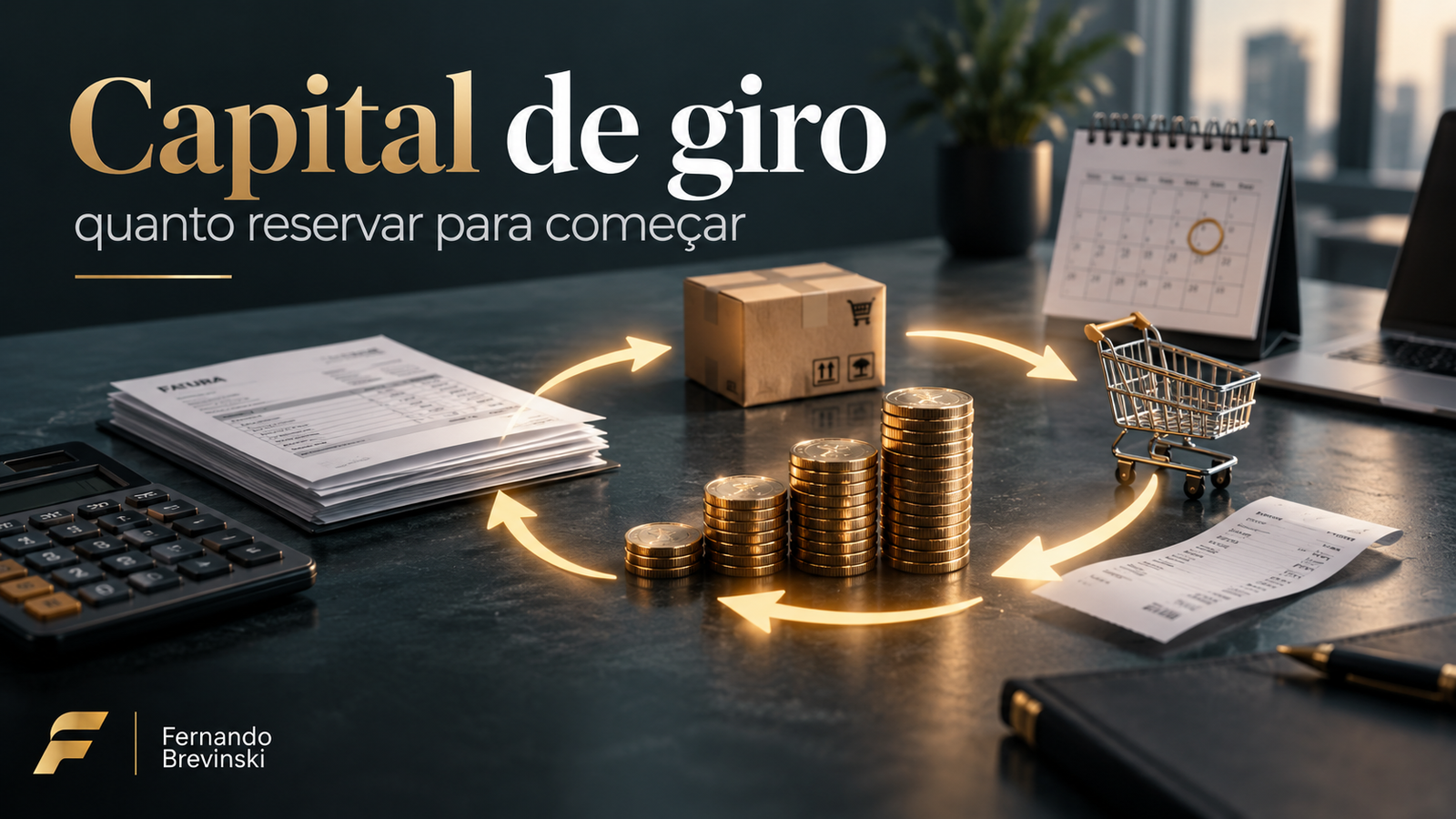 Capital de giro para abrir uma empresa: quanto reservar e como estimar